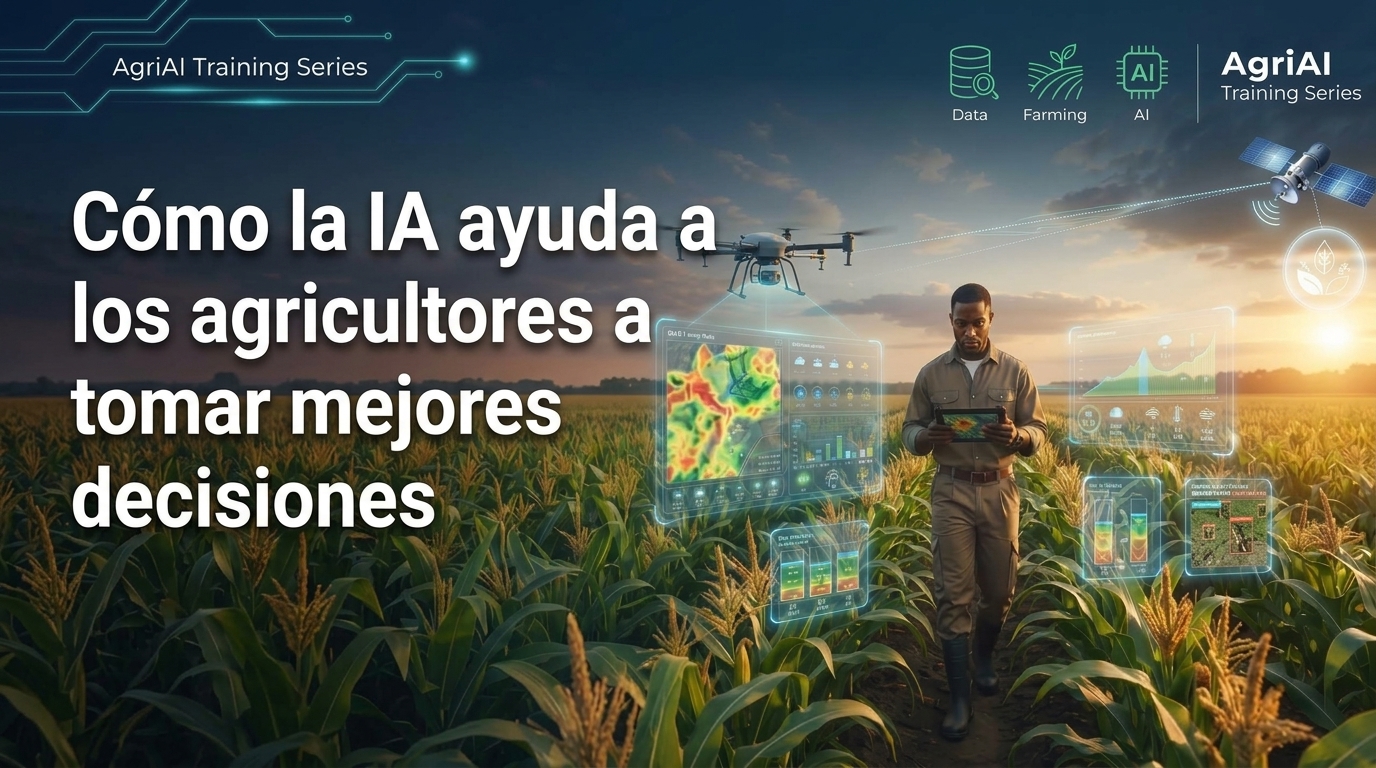 Cómo la IA ayuda a los agricultores a tomar mejores decisiones